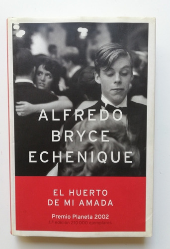 El Huerto De Mi Amada - Bryce Echenique, Tapa Dura 1 Edición