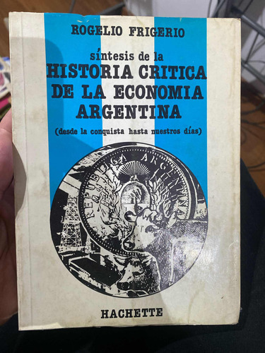 Síntesis De La Historia Crítica De La Economía Argentina
