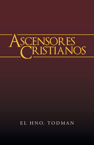 Libro: Ascensores Cristianos (spanish Edition)