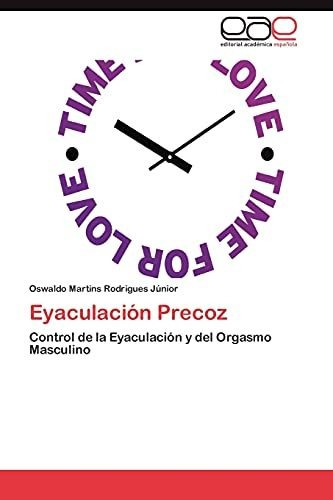 Libro : Eyaculacion Precoz Control De La Eyaculacion Y Del.