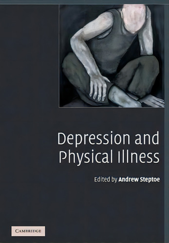 Depression And Physical Illness, De Andrew Steptoe. Editorial Cambridge University Press, Tapa Blanda En Inglés