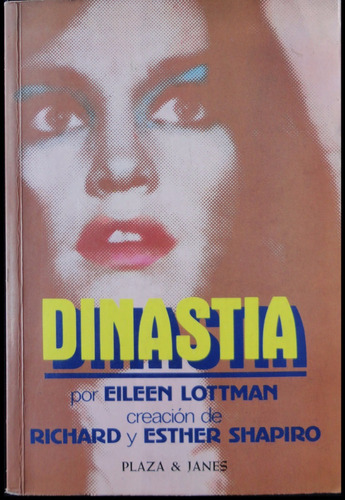 Dinastía. Eileen Lottman. 1ra. Edición, 1983. 49n 329