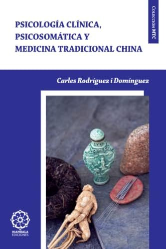 Libro: Psicología Clínica, Psicosomática Y Medicina Tradicio