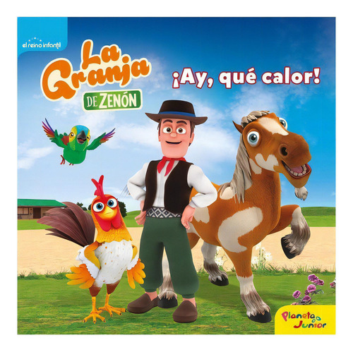 La Granja De Zenón. ¡ay, Qué Calor!: La Granja De Zenón. Ay, Qué Calor!, De El Reino Infantil. Editorial Planeta Junior, Tapa Dura, Edición 1 En Español, 2021