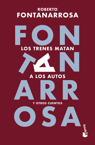 Los Trenes Matan A Los Autos / Roberto Fontanarrosa