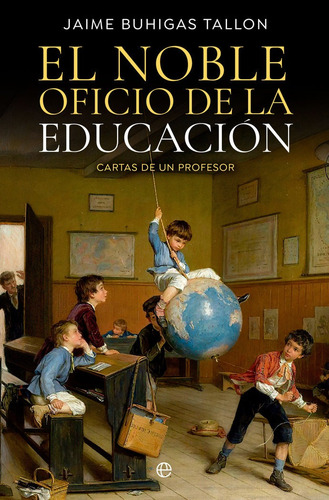 El Noble Oficio De La Educacion, De Buhigas Tallon, Jaime. Editorial La Esfera De Los Libros, S.l., Tapa Blanda En Español