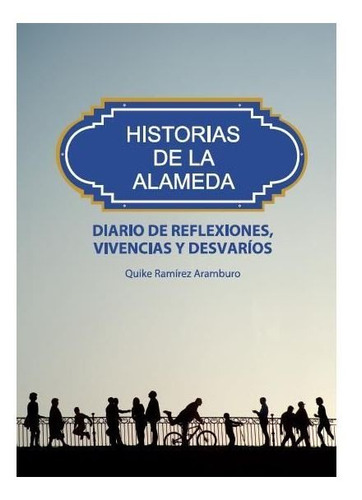 Historias De La Alameda - Qike Ramirez Aramburo