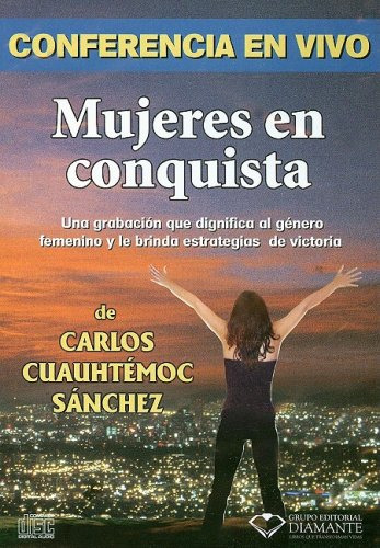 Libro Mujeres En Conquista Cd De Carlos Cuauhtemoc Sánchez E