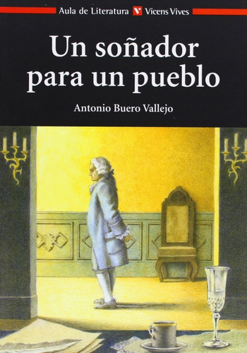 Un Soñador Para Un Pueblo, De Antonio Buero Vallejo. Editorial Vicens Vives, Tapa Blanda En Español, 2004