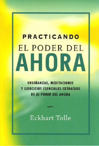 Libro - Pracicando El Poder Del Ahora  Eckhart Tolle  