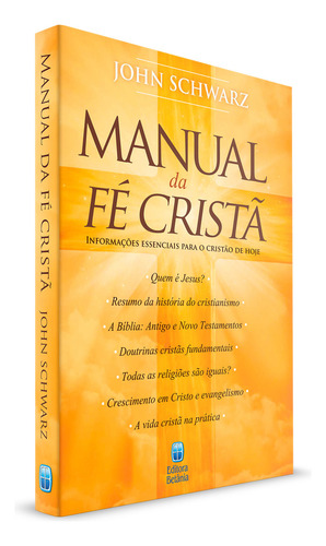Manual Da Fé Cristã - John Schwarz