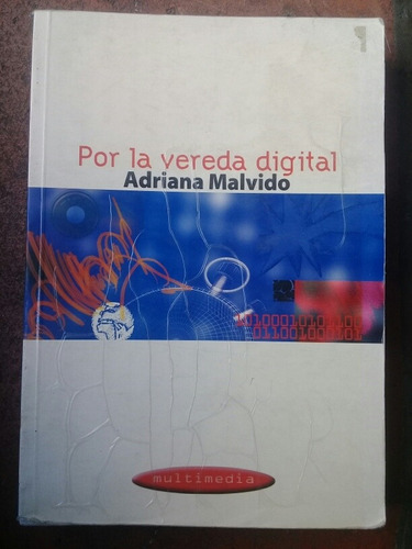 { Libro: Por La Vereda Digital - Autor: Adriana Malvido }