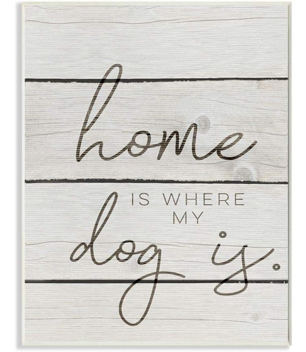 Home Is Where My Dog Is  Placa De Pared, Fabricada Con ...