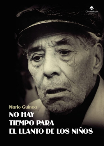Libro: No Hay Tiempo Para El Llanto De Los Niños (spanish Ed