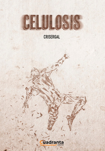 Celulosis, De Serrano Galdón, Cristian. Editorial Cuadranta, Tapa Dura En Español