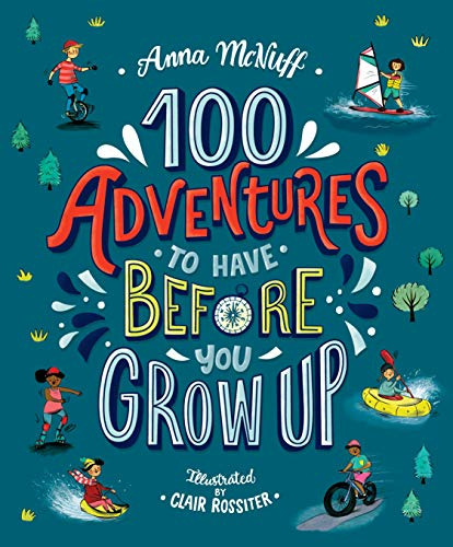 Libro 100 Adventures To Have Before You Grow Up De Mcnuff, A