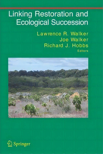 Linking Restoration And Ecological Succession, De Lawrence R. Walker. Editorial Springer Verlag New York Inc, Tapa Dura En Inglés