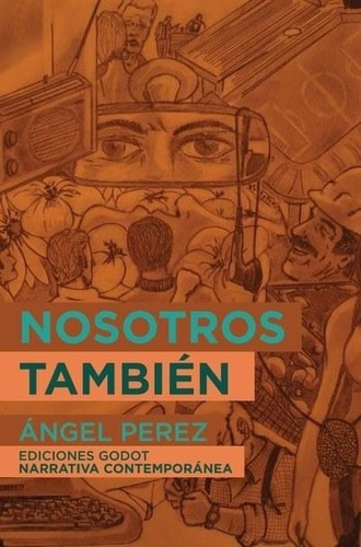 Nosotros También - Angel Perez, De Angel Perez. Editorial Godot En Español