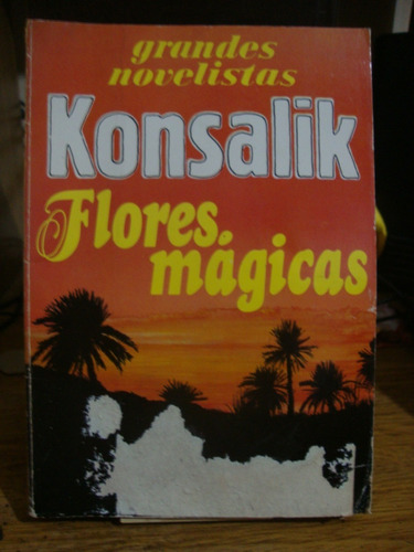 Flores Magicas - Heinz Konsalik