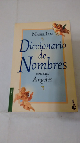 Diccionario De Nombres Con Sus Angeles De Mabel Iam (usado 