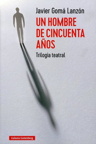 Un Hombre De Cincuenta Años. Trilogía Teatral