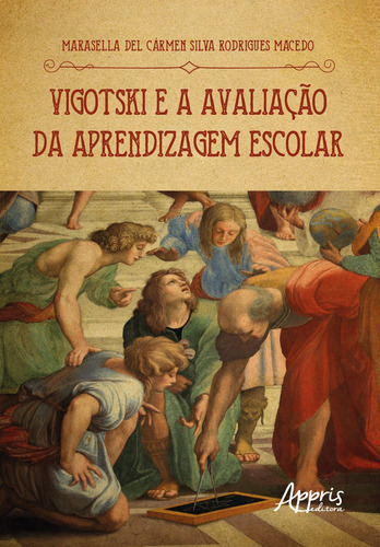 Vigotski e a avaliação da aprendizagem escolar, de Macedo, Marasella del Cármen Silva Rodrigues. Appris Editora e Livraria Eireli - ME, capa mole em português, 2021