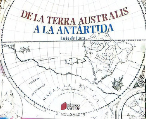 Libro - De La Terra Australis A La Antartida, De De Lasa, L