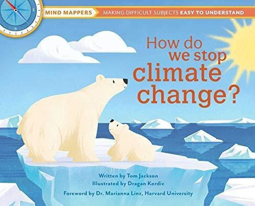 How Do We Stop Climate Change?: Mind Mappers: Making Difficu