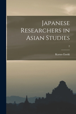Libro Japanese Researchers In Asian Studies; 2 - Enoki, K...