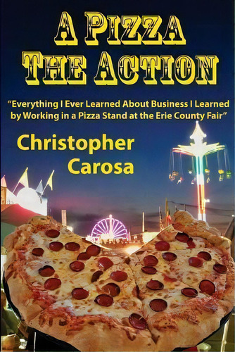 A Pizza The Action, De Christopher Carosa. Editorial Pandamensional Solutions Inc, Tapa Blanda En Inglés