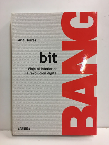 Bit Bang: Viaje Al Interior De La Revolución Digital - Ariel