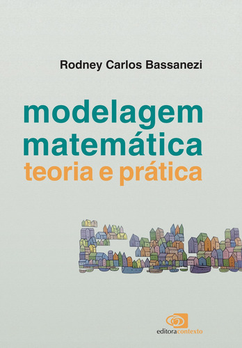 Modelagem matemática - teoria e prática, de Bassanezi, Rodney Carlos. Editora Pinsky Ltda, capa mole em português, 2015