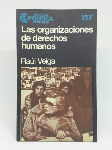 Las Organizaciones De Derechos Humanos N 127 Veiga Ceal