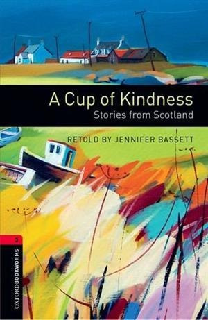 Libro A Cup Of Kindness - Stories From Scotland - Level 3