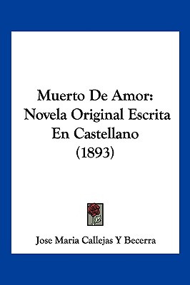 Libro Muerto De Amor: Novela Original Escrita En Castella...