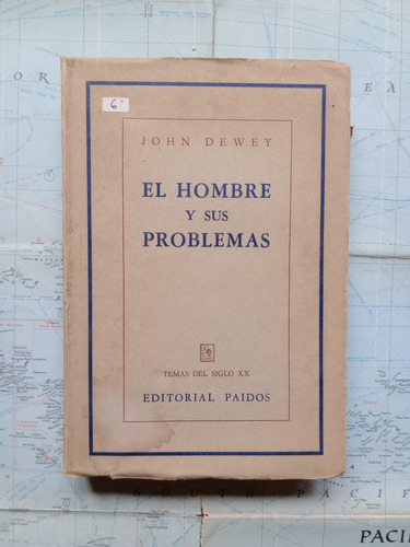 John Dewey - El Hombre Y Sus Problemas / Paidós 1952