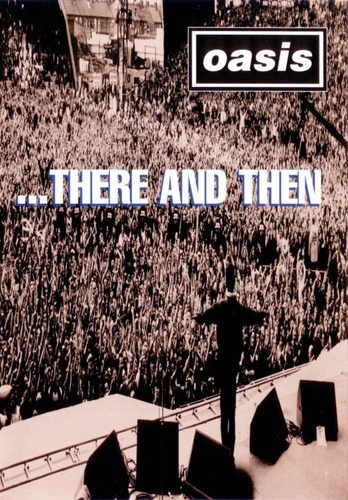 Oasis: There And Then (dvd)