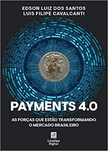 Payments 4.0: As Forças Que Estao Transformando O Mercad...