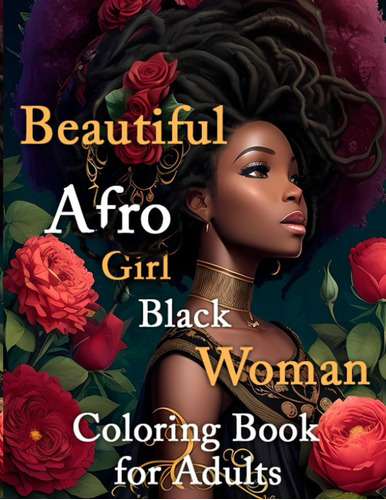 Beautiful Afro Girl Black Woman Coloring Book For Adults: 40