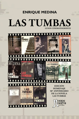 LAS TUMBAS - GUION CINEMATOGRAFICO, de Enrique Medina. Editorial MUERDE MUERTOS, tapa blanda en español, 2022