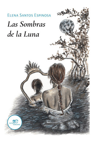 Las Sombras De La Luna - Santos Espinosa, Elena  - * 