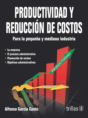 Productividad Y Reduccion De Costos - Garcia Cantu, Alfonso