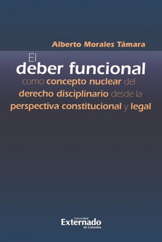 El Deber Funcional Como Concepto Nuclear Del Derecho Discipl