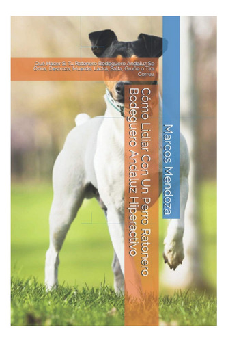 Libro: Cómo Lidiar Con Un Perro Ratonero Bodeguero Andaluz H