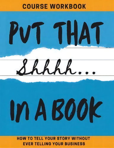 Put That Shhhh In A Book : How To Tell Your Story Without Telling Your Business, De Kristie F Gauthreaux. Editorial Mask Off Publishing, Tapa Blanda En Inglés