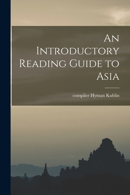 Libro An Introductory Reading Guide To Asia - Kublin, Hym...