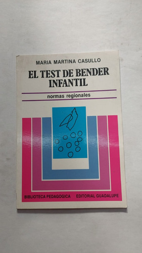 El Test De Bender Infantil - Maria Casullo - Ed Guadalupe