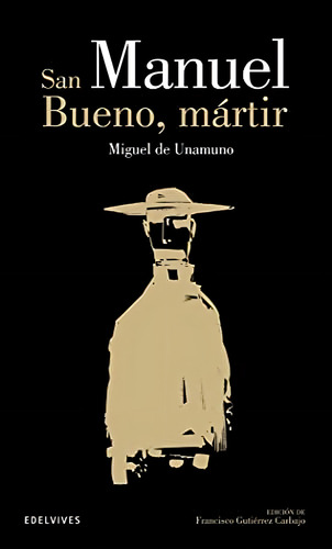 San Manuel Bueno, mártir: 17 (Clásicos Hispánicos), de Unamuno, Miguel de. Editorial Edelvives, tapa pasta blanda, edición 1 en español, 2014