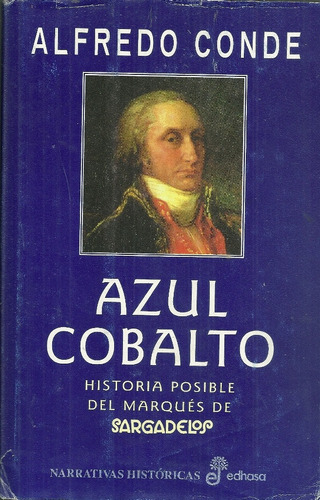 Historia Del Marquez De Sargadelos Antonio Raimundo Ibañez