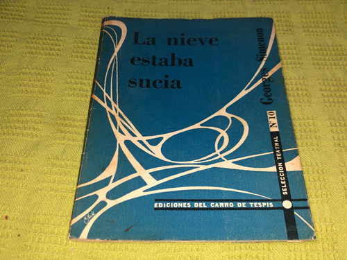 La Nieve Estaba Sucia - Georges Simenon- Del Carro De Tepsis